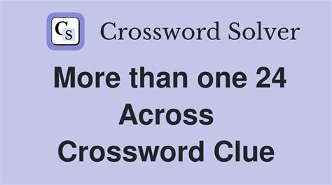 came across as crossword clue|More.